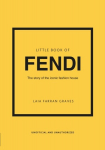Little Book of Fendi : The story of the iconic fashion brand, Little Book of Fendi : The story of the iconic fashion brand