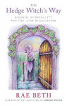 Hedge Witch's Way: Magical Spirituality for the Lone Spellcaster New edition