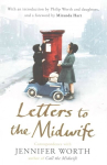 Letters to the Midwife: Correspondence with Jennifer Worth, the Author of Call the Midwife