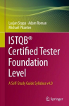 ISTQB&reg; Certified Tester Foundation Level: A Self-Study Guide Syllabus v4.0, ISTQB&reg; Certified Tester Foundation Level: A Self-Study Guide Syllabus v4.0