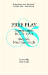 Free Play: Improvisation in Life and Art, Free Play: Improvisation in Life and Art