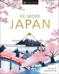 Be More Japan: the art of japanese living, Be More Japan: the art of japanese living