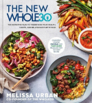 The New Whole30: The Definitive Plan to Transform Your Health, Habits, and Relationship with Food, The New Whole30: The Definitive Plan to Transform Your Health, Habits, and Relationship with Food