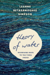 Theory of Water: Nishnaabe Maps to the Times Ahead, Theory of Water: Nishnaabe Maps to the Times Ahead