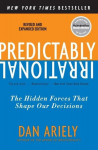 Predictably Irrational: The Hidden Forces That Shape Our Decisions, Predictably Irrational: The Hidden Forces That Shape Our Decisions