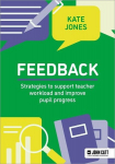 Feedback: Strategies to support teacher workload and improve pupil progress, Feedback: Strategies to support teacher workload and improve pupil progress