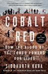 Cobalt Red: How the Blood of the Congo Powers Our Lives, Cobalt Red: How the Blood of the Congo Powers Our Lives