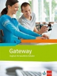 Gateway (Neubearbeitung). Sch&uuml;lerbuch: Englisch f&uuml;r Berufliche Schulen, Gateway (Neubearbeitung). Sch&uuml;lerbuch: Englisch f&uuml;r Berufliche Schulen