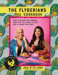 The Flygerians Cookbook: 65 recipes for Nigerian food that will speak to your soul & warm your heart, The Flygerians Cookbook: 65 recipes for Nigerian food that will speak to your soul & warm your heart