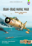 Iran Iraq Naval War Volume 2: Convoy Battles, 1981-1984, Iran Iraq Naval War Volume 2: Convoy Battles, 1981-1984