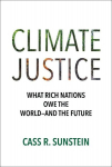 Climate Justice: What Rich Nations Owe the World--And the Future, Climate Justice: What Rich Nations Owe the World--And the Future