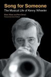 Song for Someone: The Musical Life of Kenny Wheeler, Song for Someone: The Musical Life of Kenny Wheeler