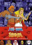 He-Man and She-Ra: A Complete Guide to the Classic Animated Adventures, He-Man and She-Ra: A Complete Guide to the Classic Animated Adventures