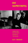 Do Something: Coming of Age Amid the Glitter and Doom of 70s New York, Do Something: Coming of Age Amid the Glitter and Doom of 70s New York