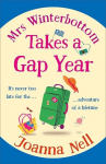 Mrs Winterbottom Takes a Gap Year: An absolutely hilarious and laugh out loud read about second chances, love and friendship, Mrs Winterbottom Takes a Gap Year: An absolutely hilarious and laugh out loud read about second chances, love and friendship