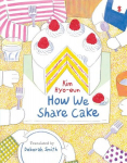 How We Share Cake, How We Share Cake
