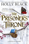 The Prisoners Throne: A Novel of Elfhame, from the author of The Folk of the Air series, The Prisoners Throne: A Novel of Elfhame, from the author of The Folk of the Air series