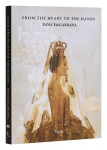Dolce&gabbana: From the Heart to the Hands, Dolce&gabbana: From the Heart to the Hands