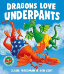 Dragons Love Underpants: A hilarious picture book adventure to make the whole family laugh, Dragons Love Underpants: A hilarious picture book adventure to make the whole family laugh
