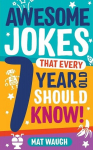 Awesome Jokes That Every 7 Year Old Should Know!, Awesome Jokes That Every 7 Year Old Should Know!