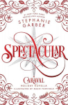 Spectacular: A Caraval Holiday Novella, Spectacular: A Caraval Holiday Novella