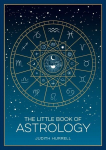 The Little Book of Astrology: A Pocket Guide to the Planets and Their Influence on Your Life, The Little Book of Astrology: A Pocket Guide to the Planets and Their Influence on Your Life
