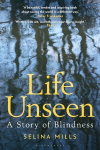 Life Unseen: A Story of Blindness, Life Unseen: A Story of Blindness