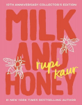 Milk and Honey: Deluxe 10th Anniversary Collectors Edition - Poetry, Milk and Honey: Deluxe 10th Anniversary Collectors Edition - Poetry