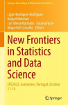 New Frontiers in Statistics and Data Science: SPE2023, Guimar&atilde;es, Portugal, October 11-14, New Frontiers in Statistics and Data Science: SPE2023, Guimar&atilde;es, Portugal, October 11-14