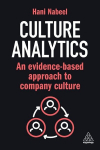 Culture Analytics: An Evidence-Based Approach to Company Culture, Culture Analytics: An Evidence-Based Approach to Company Culture
