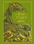 An Atlas of Tolkien: DELUXE EDITION An Illustrated Exploration of Tolkiens World, An Atlas of Tolkien: DELUXE EDITION An Illustrated Exploration of Tolkiens World