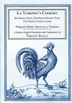 La Varennes Cookery: The French Cook, the French Pastry Chef, the French Confectioner, La Varennes Cookery: The French Cook, the French Pastry Chef, the French Confectioner