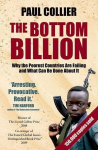 The Bottom Billion: Why the Poorest Countries are Failing and What Can Be Done About It, The Bottom Billion: Why the Poorest Countries are Failing and What Can Be Done About It