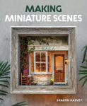 Making Miniature Scenes, Making Miniature Scenes