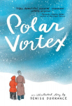 Polar Vortex: An illustrated story by Denise Dorrance, Polar Vortex: An illustrated story by Denise Dorrance