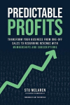 Predictable Profits: Transform Your Business from One-Off Sales to Recurring Revenue with Membershipsand Subscriptions