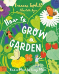 How to Grow a Garden: Find a Plant for Every Place, How to Grow a Garden: Find a Plant for Every Place