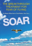 Soar: The Breakthrough Treatment For Fear Of Flying, Soar: The Breakthrough Treatment For Fear Of Flying