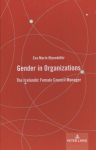 Gender in Organizations: The Icelandic Female Council Manager New edition