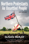Northern Protestants: An Unsettled People: An Unsettled People New edition