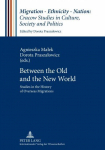Between the Old and the New World: Studies in the History of Overseas Migrations New edition