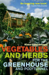 Vegetables and Herbs for the Greenhouse and Polytunnel Digital original