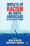 Impacts of Racism on White Americans In the Age of Trump 1st ed. 2021