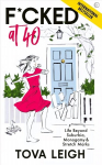 F*cked at 40: Life Beyond Suburbia, Monogamy and Stretch Marks New edition