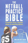 Netball Practice Bible: Essential Drills, Session Plans and Coaching Advice
