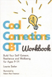 Cool Connections CBT Workbook: Build Your Self-Esteem, Resilience and Wellbeing for Ages 9 - 14