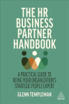 HR Business Partner Handbook: A Practical Guide to Being Your Organization's Strategic People Expert