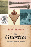 Pocket Essential Short History of The Gnostics: The First Christian Heretics