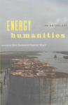 Energy Humanities: An Anthology