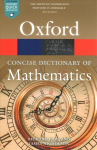 Concise Oxford Dictionary of Mathematics: Sixth Edition 6th Revised edition
